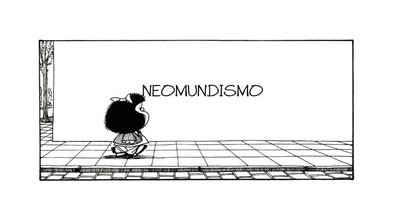 Historia De Mafalda - Neomundismo